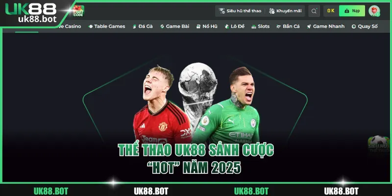 Thể thao UK88 sảnh cược hấp dẫn năm 2025 